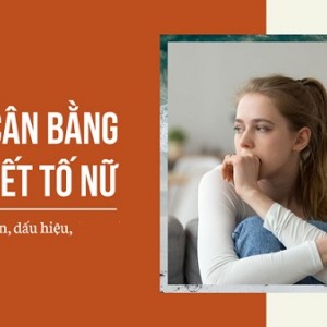 12 dấu hiệu nhận biết mất cân bằng nội tiết tố nữ, chị em không nên bỏ qua